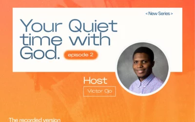 Your Quiet Time With God – Episode 2