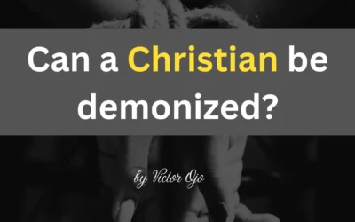 Can a Christian be demonized?