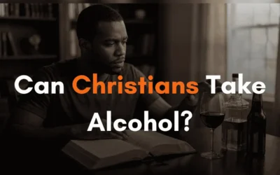 Can Christians Take Alcohol?