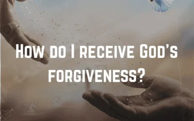 How do I receive God’s forgiveness?
